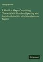 George Rooper: A Month in Mayo, Comprising Characteristic Sketches (Sporting and Social) of Irish life, with Miscellaneous Papers, Buch