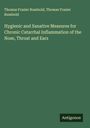 Thomas Frazier Rumbold: Hygienic and Sanative Measures for Chronic Catarrhal Inflammation of the Nose, Throat and Ears, Buch