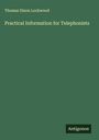 Thomas Dixon Lockwood: Practical Information for Telephonists, Buch