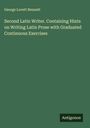 George Lovett Bennett: Second Latin Writer. Containing Hints on Writing Latin Prose with Graduated Continuous Exercises, Buch