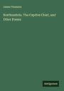 James Thomson: Northumbria. The Captive Chief, and Other Poems, Buch