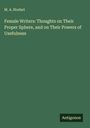 M. A. Stodart: Female Writers: Thoughts on Their Proper Sphere, and on Their Powers of Usefulness, Buch