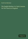 Favell Lee Mortimer: The English Mother; Or, Early Lessons On The Church of England, Buch