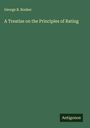 George B. Rosher: A Treatise on the Principles of Rating, Buch