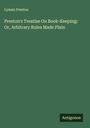 Lyman Preston: Preston's Treatise On Book-Keeping: Or, Arbitrary Rules Made Plain, Buch