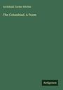 Archibald Tucker Ritchie: The Columbiad. A Poem, Buch