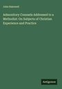 John Bakewell: Admonitory Counsels Addressed to a Methodist: On Subjects of Christian Experience and Practice, Buch