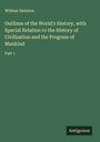 William Swinton: Outlines of the World's History, with Special Relation to the History of Civilization and the Progress of Mankind, Buch