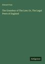 Edward Foss: The Grandeur of The Law; Or, The Legal Peers of England, Buch