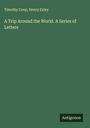Timothy Coop: A Trip Around the World. A Series of Letters, Buch