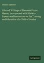 Denison Olmsted: Life and Writings of Ebenezer Porter Mason; Interspersed with Hints to Parents and Instructors on the Training and Education of a Child of Genius, Buch