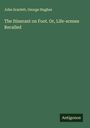John Scarlett: The Itinerant on Foot. Or, Life-scenes Recalled, Buch