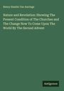 Henry Hamlin van Amringe: Nature and Revelation: Showing The Present Condition of The Churches and The Change Now To Come Upon The World By The Second Advent, Buch