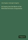 John Hughes: An Inquiry Into the Merits of the Reformed Doctrine of Imputation, Buch