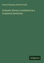 Francis Wayland: Domestic Slavery Considered as a Scriptural Institution, Buch