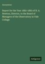 Anonymous: Report for the Year 1882-1883 of H. A. Newton, Director, to the Board of Managers of the Observatory in Vale Collage, Buch