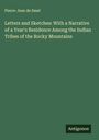 Pierre-Jean De Smet: Letters and Sketches: With a Narrative of a Year's Residence Among the Indian Tribes of the Rocky Mountains, Buch