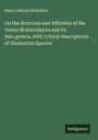Henry Alleyne Nicholson: On the Structure and Affinities of the Genus Monticulipora and its Sub-genera, with Critical Descriptions of Illustrative Species, Buch