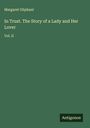 Margaret Oliphant: In Trust. The Story of a Lady and Her Lover, Buch