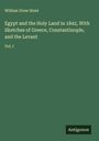 William Drew Stent: Egypt and the Holy Land in 1842, With Sketches of Greece, Constantinople, and the Levant, Buch