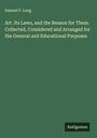 Samuel P. Long: Art. Its Laws, and the Reason for Them. Collected, Considered and Arranged for the General and Educational Purposes, Buch