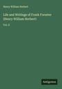 Henry William Herbert: Life and Writings of Frank Forester (Henry William Herbert), Buch