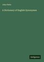 John Platts: A Dictionary of English Synonymes, Buch