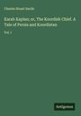 Charles Stuart Savile: Karah Kaplan; or, The Koordish Chief. A Tale of Persia and Koordistan, Buch