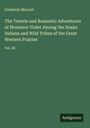 Frederick Marryat: The Travels and Romantic Adventures of Monsieur Violet Among the Snake Indians and Wild Tribes of the Great Western Prairies, Buch