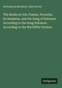 Nicholas De Hereford: The Books of Job, Psalms, Proverbs, Ecclesiastes, and the Song of Solomon According to the Song Solomon. According to the Wycliffite Version, Buch