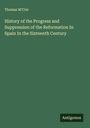 Thomas M'Crie: History of the Progress and Suppression of the Reformation In Spain In the Sixteenth Century, Buch