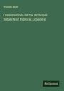 William Elder: Conversations on the Principal Subjects of Political Economy, Buch