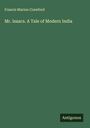 Francis Marion Crawford: Mr. Isaacs. A Tale of Modern India, Buch