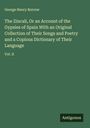 George Henry Borrow: The Zincali, Or an Account of the Gypsies of Spain With an Original Collection of Their Songs and Poetry and a Copious Dictionary of Their Language, Buch