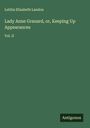 Letitia Elizabeth Landon: Lady Anne Granard, or, Keeping Up Appearances, Buch