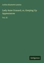 Letitia Elizabeth Landon: Lady Anne Granard, or, Keeping Up Appearances, Buch
