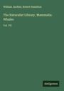 William Jardine: The Naturalist Library, Mammalia: Whales, Buch