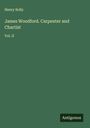 Henry Solly: James Woodford. Carpenter and Chartist, Buch