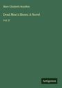 Mary Elizabeth Braddon: Dead Men's Shoes. A Novel, Buch