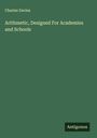 Charles Davies: Arithmetic, Designed For Academies and Schools, Buch
