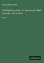 Baynard Rush Hall: The New Purchase: Or, Seven and a Half Years In the Far West, Buch