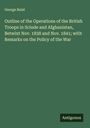 George Buist: Outline of the Operations of the British Troops in Scinde and Afghanistan, Betwixt Nov. 1838 and Nov. 1841; with Remarks on the Policy of the War, Buch