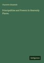 Charlotte Elizabeth: Principalities and Powers In Heavenly Places., Buch