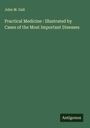 John M. Galt: Practical Medicine : Illustrated by Cases of the Most Important Diseases, Buch