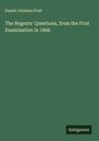 Daniel Johnson Pratt: The Regents' Questions, from the First Examination in 1866, Buch
