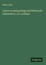 Walter Scott: Letters on Demonology and Witchcraft: Addressed to J.G. Lockhart, Buch