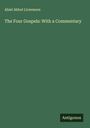 Abiel Abbot Livermore: The Four Gospels: With a Commentary, Buch
