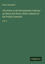 Henry Krasinski: The Poles In the Seventeenth Century: an Historical Novel, With a Sketch of the Polish Cossacks, Buch