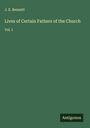 J. E. Bennett: Lives of Certain Fathers of the Church, Buch