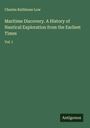 Charles Rathbone Low: Maritime Discovery. A History of Nautical Exploration from the Earliest Times, Buch